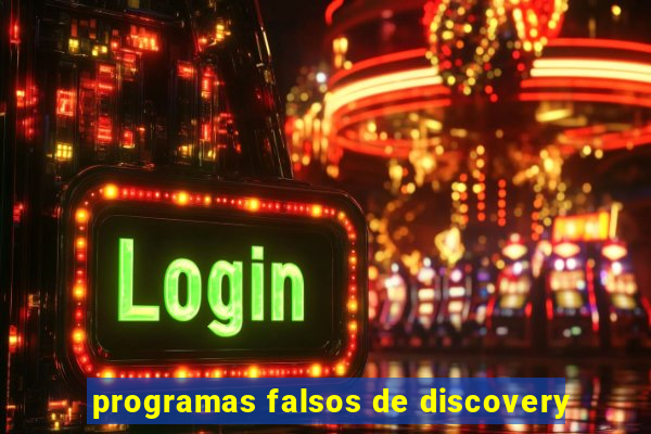 programas falsos de discovery